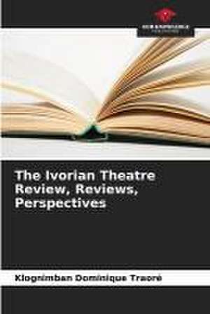 The Ivorian Theatre Review, Reviews, Perspectives de Klognimban Dominique Traoré