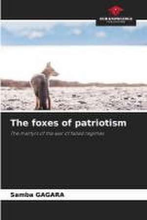 The foxes of patriotism de Samba Gagara