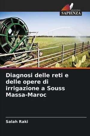 Diagnosi delle reti e delle opere di irrigazione a Souss Massa-Maroc de Salah Raki