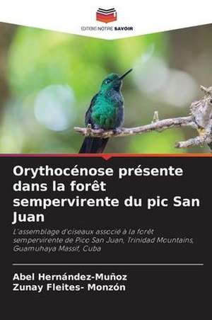 Orythocénose présente dans la forêt sempervirente du pic San Juan de Abel Hernández-Muñoz