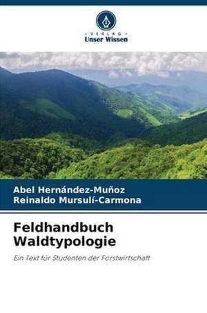 Feldhandbuch Waldtypologie de Abel Hernández-Muñoz