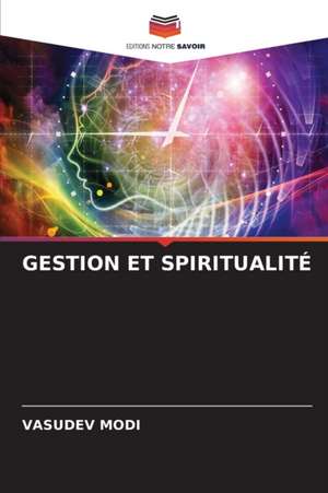 GESTION ET SPIRITUALITÉ de Vasudev Modi