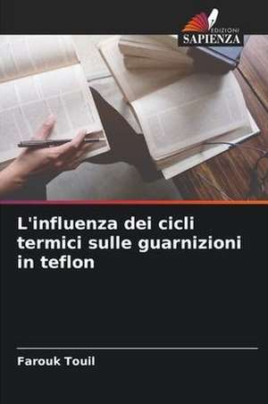 L'influenza dei cicli termici sulle guarnizioni in teflon de Farouk Touil