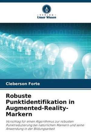 Robuste Punktidentifikation in Augmented-Reality-Markern de Cleberson Forte