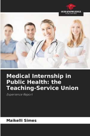 Medical Internship in Public Health: the Teaching-Service Union de Maikelli Simes