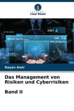 Das Management von Risiken und Cyberrisiken Band II de Rayan Amir