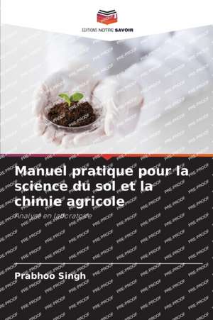 Manuel pratique pour la science du sol et la chimie agricole de Prabhoo Singh