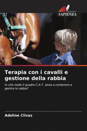 Terapia con i cavalli e gestione della rabbia de Adeline Clivaz