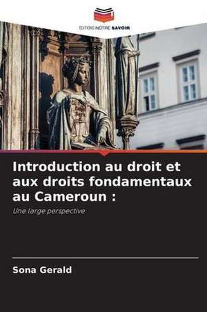 Introduction au droit et aux droits fondamentaux au Cameroun : de Sona Gerald