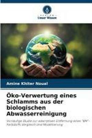 Öko-Verwertung eines Schlamms aus der biologischen Abwasserreinigung de Amine Khiter Noual