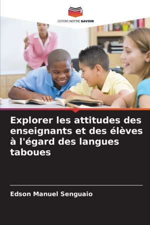 Explorer les attitudes des enseignants et des élèves à l'égard des langues taboues de Edson Manuel Senguaio