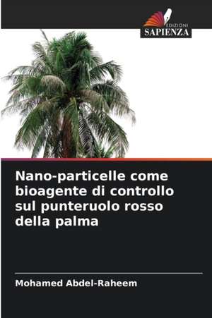 Nano-particelle come bioagente di controllo sul punteruolo rosso della palma de Mohamed Abdel-Raheem