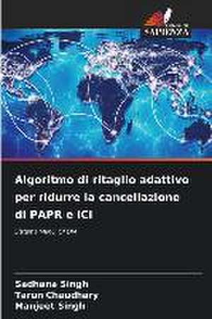 Algoritmo di ritaglio adattivo per ridurre la cancellazione di PAPR e ICI de Sadhana Singh