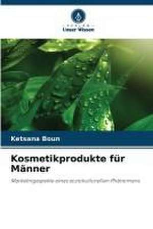 Kosmetikprodukte für Männer de Ketsana Boun