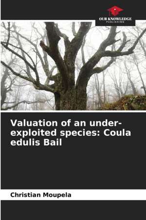 Valuation of an under-exploited species: Coula edulis Bail de Christian Moupela