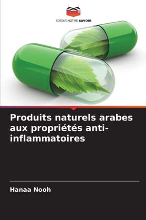 Produits naturels arabes aux propriétés anti-inflammatoires de Hanaa Nooh