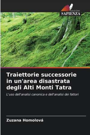 Traiettorie successorie in un'area disastrata degli Alti Monti Tatra de Zuzana Homolová