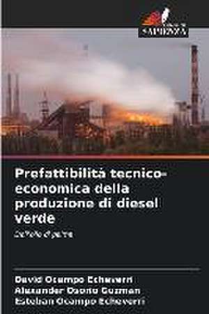 Prefattibilità tecnico-economica della produzione di diesel verde de David Ocampo Echeverri