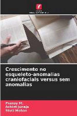 Crescimento no esqueleto-anomalias craniofaciais versus sem anomalias de Pranoy M.