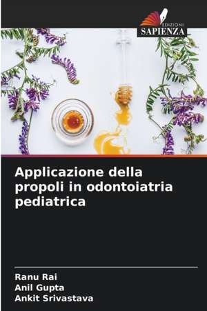 Applicazione della propoli in odontoiatria pediatrica de Ranu Rai