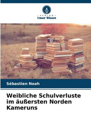 Weibliche Schulverluste im äußersten Norden Kameruns de Sébastien Noah