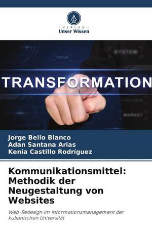 Kommunikationsmittel: Methodik der Neugestaltung von Websites de Jorge Bello Blanco