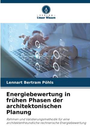 Energiebewertung in frühen Phasen der architektonischen Planung de Lennart Bertram Pöhls