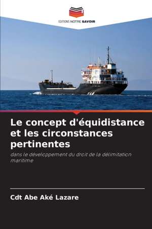 Le concept d'équidistance et les circonstances pertinentes de Cdt Abe Aké Lazare