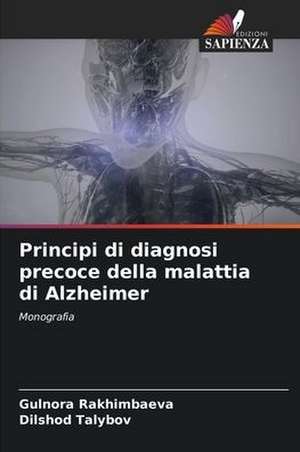 Principi di diagnosi precoce della malattia di Alzheimer de Gulnora Rakhimbaeva