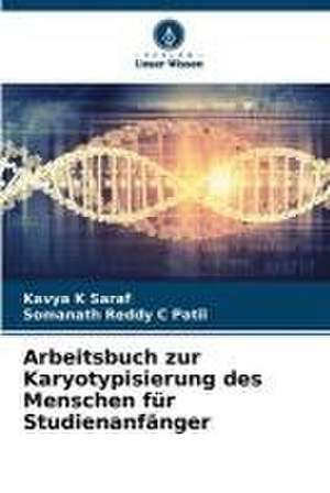 Arbeitsbuch zur Karyotypisierung des Menschen für Studienanfänger de Kavya K Saraf