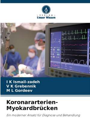 Koronararterien-Myokardbrücken de I K Ismail-Zadeh