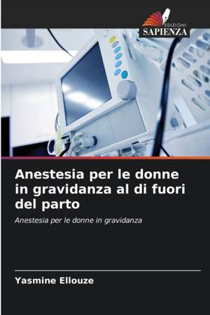 Anestesia per le donne in gravidanza al di fuori del parto de Yasmine Ellouze