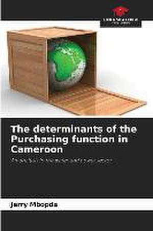 The determinants of the Purchasing function in Cameroon de Jerry Mbopda