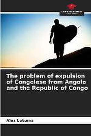 The problem of expulsion of Congolese from Angola and the Republic of Congo de Alex Lukumu