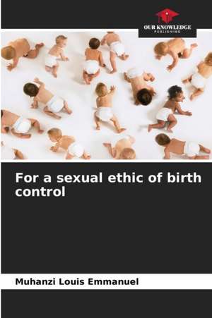 For a sexual ethic of birth control de Muhanzi Louis Emmanuel