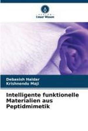 Intelligente funktionelle Materialien aus Peptidmimetik de Debasish Haldar