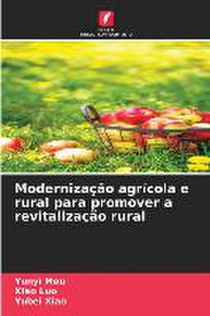 Modernização agrícola e rural para promover a revitalização rural de Yunyi Mou