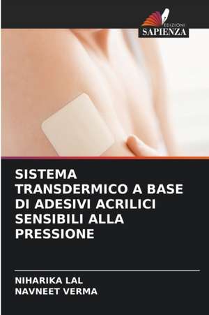 SISTEMA TRANSDERMICO A BASE DI ADESIVI ACRILICI SENSIBILI ALLA PRESSIONE de Niharika Lal