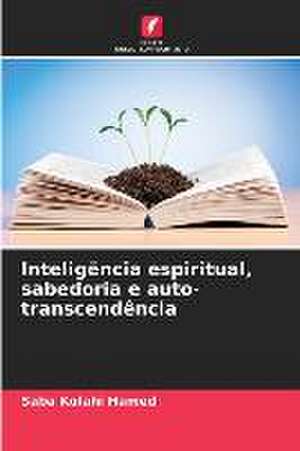 Inteligência espiritual, sabedoria e auto-transcendência de Saba Kolahi Hamed