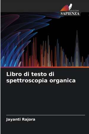 Libro di testo di spettroscopia organica de Jayanti Rajora