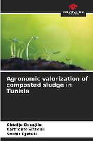 Agronomic valorization of composted sludge in Tunisia de Khédija Bouajila