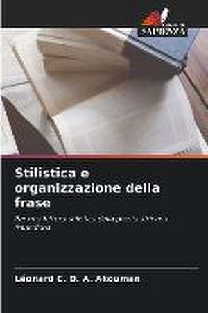 Stilistica e organizzazione della frase de Léonard C. D. A. Akouman