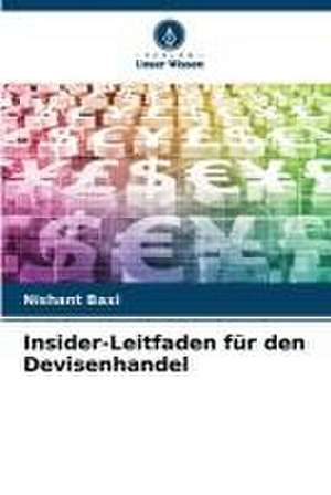 Insider-Leitfaden für den Devisenhandel de Nishant Baxi