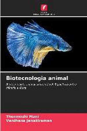 Biotecnologia animal de Thenmozhi Mani