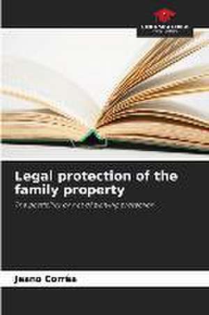 Legal protection of the family property de Jeano Corrêa