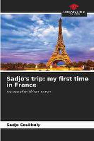 Sadjo's trip: my first time in France de Sadjo Coulibaly