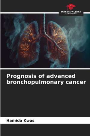 Prognosis of advanced bronchopulmonary cancer de Hamida Kwas