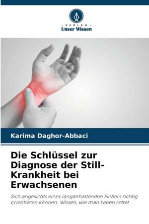 Die Schlüssel zur Diagnose der Still-Krankheit bei Erwachsenen de Karima Daghor-Abbaci