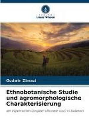 Ethnobotanische Studie und agromorphologische Charakterisierung de Godwin Zimazi