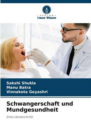 Schwangerschaft und Mundgesundheit de Sakshi Shukla